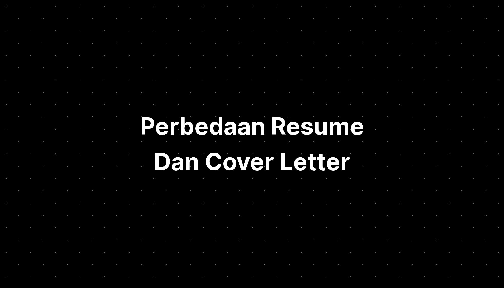 perbedaan cv resume dan cover letter